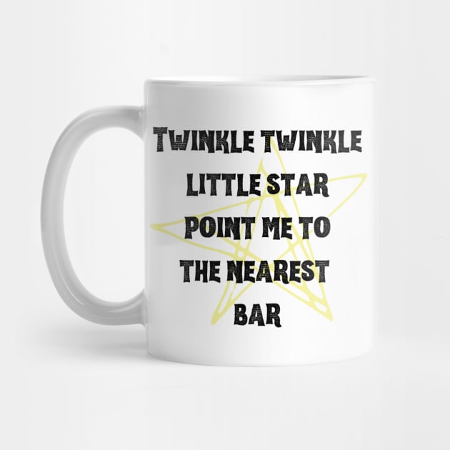 Twinkle twinkle little star point me to the nearest bar funny drinking slogan by Butterfly Lane